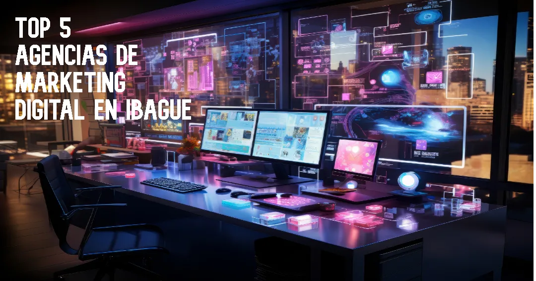 ¡Desafía al algoritmo! Descubre las 5 agencias de marketing digital TOP en Ibagué